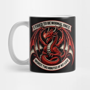 Cartoon Chronicles Dragon I Tried To Be Normal Once Worst Two Minute Of My Life Mug
